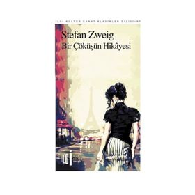 Bir Çöküşün Hikayesi - Stefan Zweig