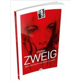 Bir Çöküşün Hikayesi ve Amok - Stefan Zweig