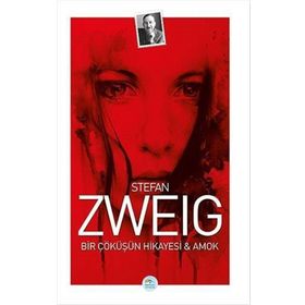 Bir Çöküşün Hikayesi ve Amok - Stefan Zweig