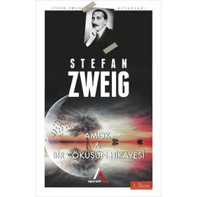 Bir Çöküşün Hikayesi ve Amok - Stefan Zweig