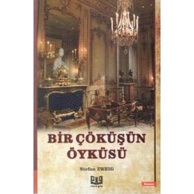 Bir Çöküşün Öyküsü - Stephan Zweig
