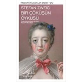 Bir Çöküşün Öyküsü - Stephan Zweig