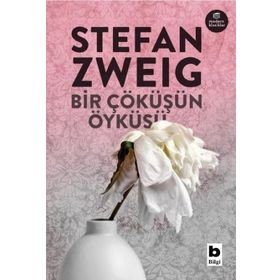Bir Çöküşün Öyküsü - Stephan Zweig