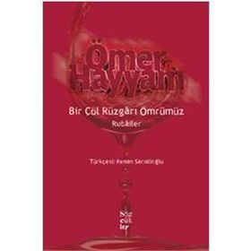 Bir Çöl Rüzgarı Ömrümüz Rubailer - Ömer Hayyam