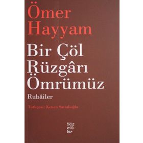 Bir Çöl Rüzgarı Ömrümüz Rubailer - Ömer Hayyam