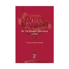 Bir Çöl Rüzgarı Ömrümüz Rubailer - Ömer Hayyam