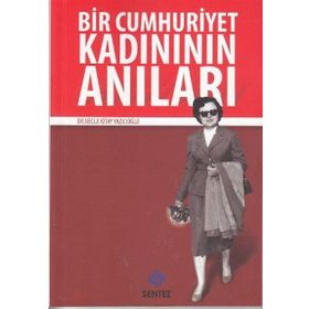 BIR CUMHURIYET KADINININ ANILARI - NECLA KITAY YAZICIOĞLU