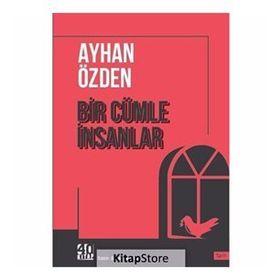 Bir Cümle İnsanlar - Ayhan Özden