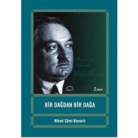 BIR DAĞDAN BIR DAĞA - NIHAD SÂMI BANARLI (ISBN:9786054750009)