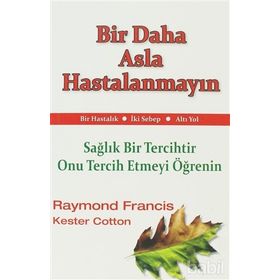 BIR DAHA ASLA HASTALANMAYIN - GENEL