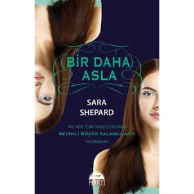 Bir Daha Asla - Sara Shepard