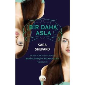 Bir Daha Asla - Sara Shepard