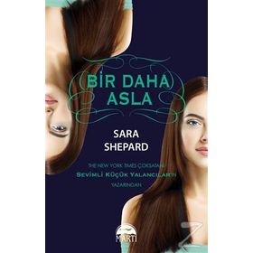 Bir Daha Asla - Sara Shepard