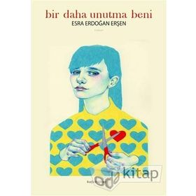 Bir Daha Unutma Beni - Esra Erdoğan Erşen