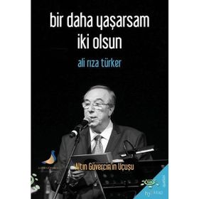Bir Daha Yaşarsam İki Olsun Ali Rıza Türker