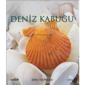 Bir Dahaki Sefer Bir Deniz Kabuğu Gördüğünde - Emily Morgan