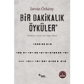 BIR DAKİKALIK ÖYKÜLER - ISTVÀN ÖRKÉNY