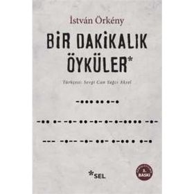 BIR DAKİKALIK ÖYKÜLER - ISTVÀN ÖRKÉNY