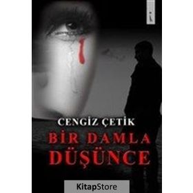 Bir Damla Düşünce - Cengiz Çetik