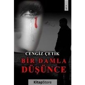 Bir Damla Düşünce - Cengiz Çetik