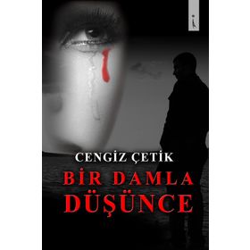 Bir Damla Düşünce - Cengiz Çetik
