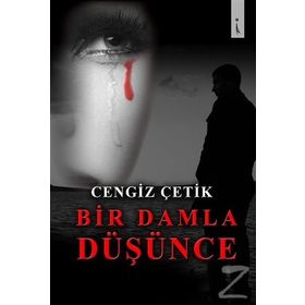 Bir Damla Düşünce - Cengiz Çetik