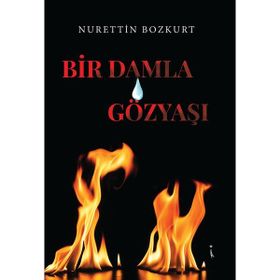 Bir Damla Gözyaşı Nurettin Bozkurt