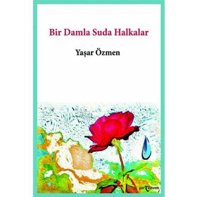 Bir Damla Suda Halkalar - Yaşar Özmen