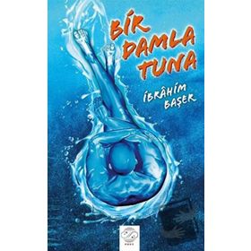 Bir Damla Tuna İbrahim Başer Post Yayınevi