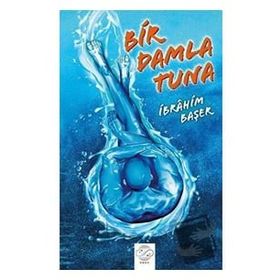 Bir Damla Tuna İbrahim Başer Post Yayınevi