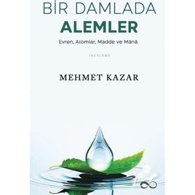 Bir Damlada Alemler - Mehmet Kazar