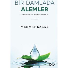 Bir Damlada Alemler - Mehmet Kazar