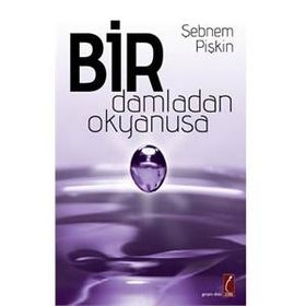 BIR DAMLADAN OKYANUSA - ŞEBNEM PİŞKİN