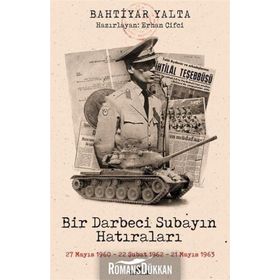 Bir Darbeci Subayın Hatıraları - Bahtiyar Yalta