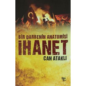 Bir Darbenin Anatomisi İhanet - Can Ataklı