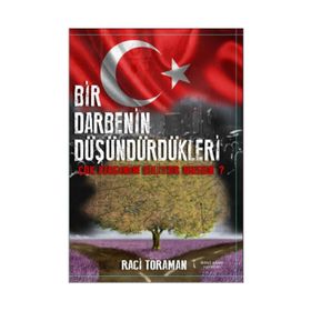 Bir Darbenin Düşündürdükleri - Raci Toraman