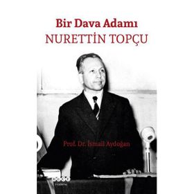 Bir Dava Adamı - Nurettin Topçu - İsmail Aydoğan