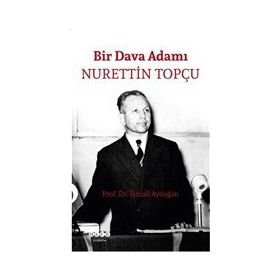 Bir Dava Adamı - Nurettin Topçu - İsmail Aydoğan