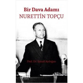 Bir Dava Adamı - Nurettin Topçu - İsmail Aydoğan