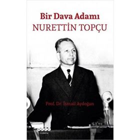 Bir Dava Adamı - Nurettin Topçu - İsmail Aydoğan