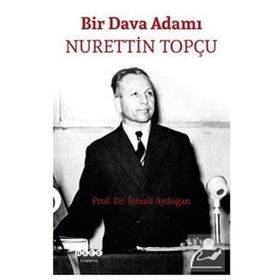 Bir Dava Adamı - Nurettin Topçu - İsmail Aydoğan
