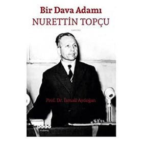 Bir Dava Adamı - Nurettin Topçu