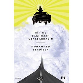 Bir De Bakmışsın Uzaklardasın - Muhammed Berdibek