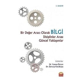 Bir Değer Aracı Olarak Bilgi Disiplinler Arası Güncel Yaklaşımlar - Ayfer Genç