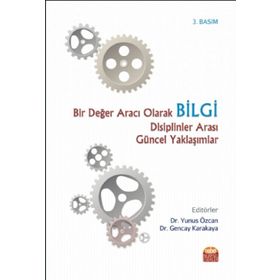 Bir Değer Aracı Olarak Bilgi Disiplinler Arası Güncel Yaklaşımlar - Ayfer Genç