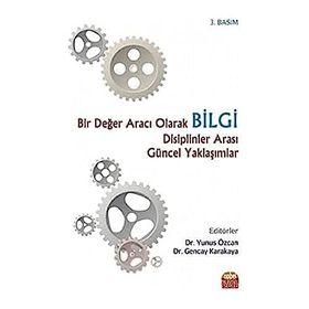 Bir Değer Aracı Olarak Bilgi Disiplinler Arası Güncel Yaklaşımlar - Ayfer Genç