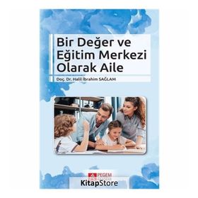 Bir Değer ve Eğitim Merkezi Olarak Aile - Halil İbrahim Sağlam