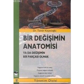 BIR DEĞIŞIMIN ANATOMISI YA DA DEĞIŞIMIN BIR PARÇASI OLMAK - GENEL