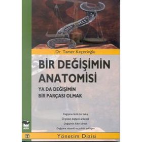 BIR DEĞIŞIMIN ANATOMISI YA DA DEĞIŞIMIN BIR PARÇASI OLMAK - GENEL