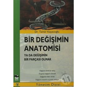 BIR DEĞIŞIMIN ANATOMISI YA DA DEĞIŞIMIN BIR PARÇASI OLMAK - GENEL